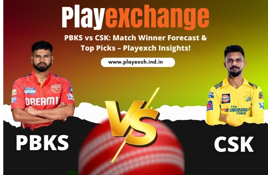 You are currently viewing PBKS vs CSK: Match Winner Forecast & Top Picks – Playexch Insights!