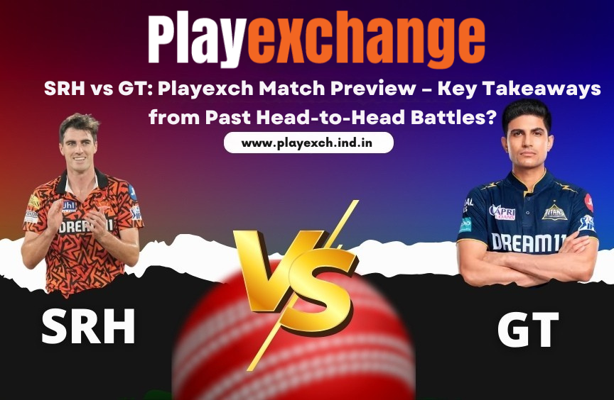 You are currently viewing SRH vs GT: Playexch Match Preview – Key Takeaways from Past Head-to-Head Battles